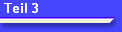 Teil 3